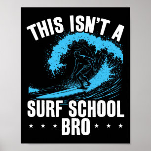 Big Wave Surfing This Isn't A Surf School Funny Su Poster