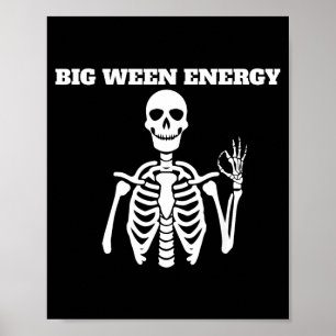 Big Ween Energy Funny Skeleton Halloween Poster