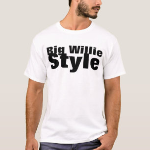 Big Willie Style2 T-Shirt