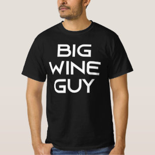 Big Wine Guy T-Shirt