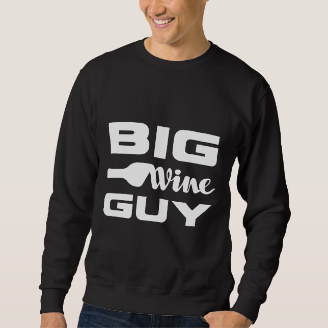 Big Wine Guy White Sweatshirt (Front)