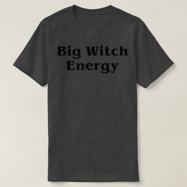 Big Witch Energy Spooky Season Funny Cute Hallowee T-Shirt (Design Front)