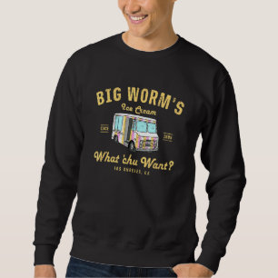 Big Worms Ice Cream What Chu Want  Sweatshirt