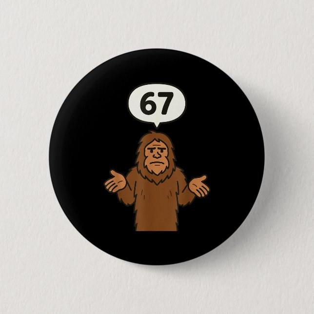 Bigfoot 67 Meme Six Seven Funny Sasquatch  6 Cm Round Badge (Front)