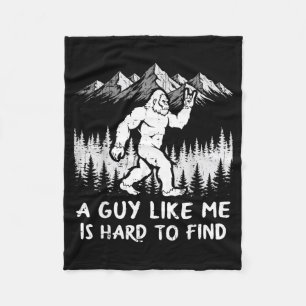 Bigfoot A Guy Like is Hard to Find Funny Sasquatch Fleece Blanket