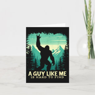 Bigfoot A Guy Like is Hard to Find Sasquatch Card