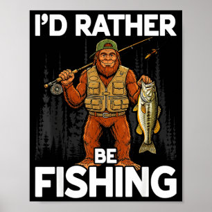 Bigfoot be fishing sasquatch bass funny men boy poster
