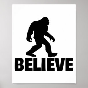 Bigfoot Believe Funny Believe Bigfoot  Poster