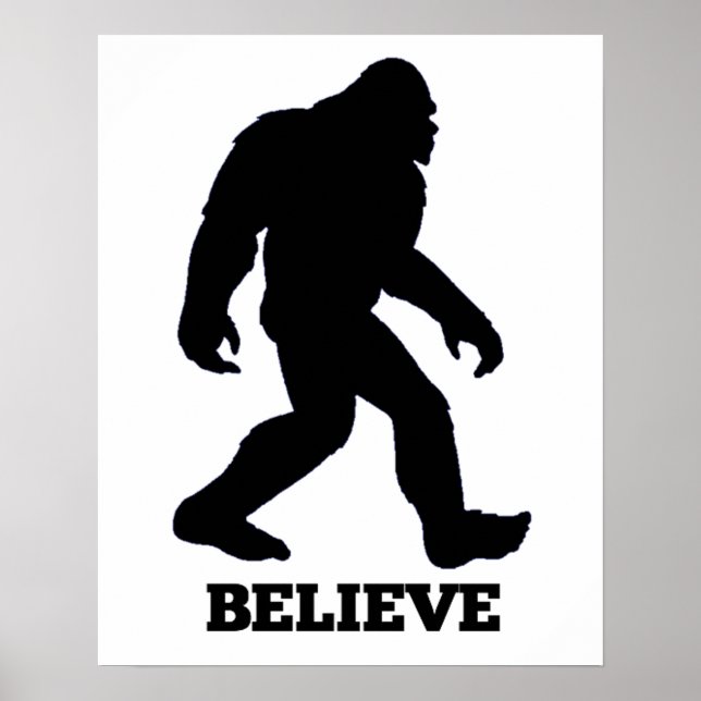 Bigfoot BELIEVE Poster! Sasquatch Poster (Front)
