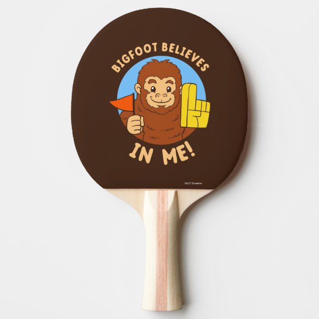 Bigfoot Believes In Me Ping Pong Paddle (Front)
