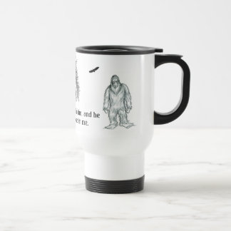 Bigfoot Believes In Me Travel Mug