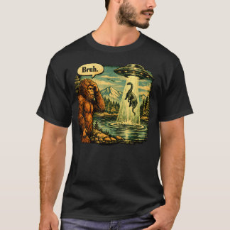 Bigfoot Bruh Funny Sasquatch Ufo Abduction T-Shirt