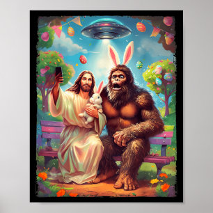 Bigfoot bunny funny easter jesus sasquatch selfie  poster
