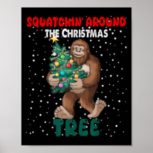 Bigfoot Christmas Squatchin Around The Christmas T Poster