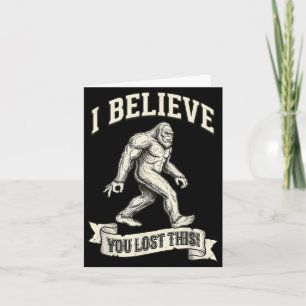 Bigfoot Circle Game I Believe You Lost This Card