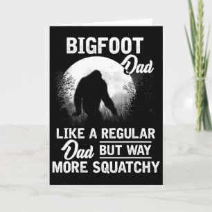 Bigfoot Dad Funny Sasquatch Bigfoot Fathers Day Gi Card