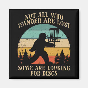 Bigfoot Disc Golf Not All Who Wander Lost Men Wome Magnet