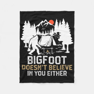 Bigfoot Doesn't Believe In You Either Funny Bigfoo Fleece Blanket