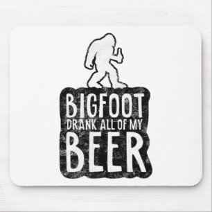 Bigfoot Drank All Of My Beer Lovers Funny Sasquatc Mouse Pad