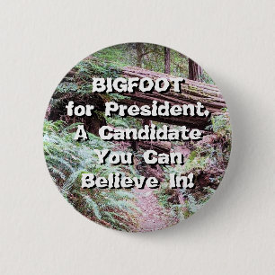 BIGFOOT for President 6 Cm Round Badge