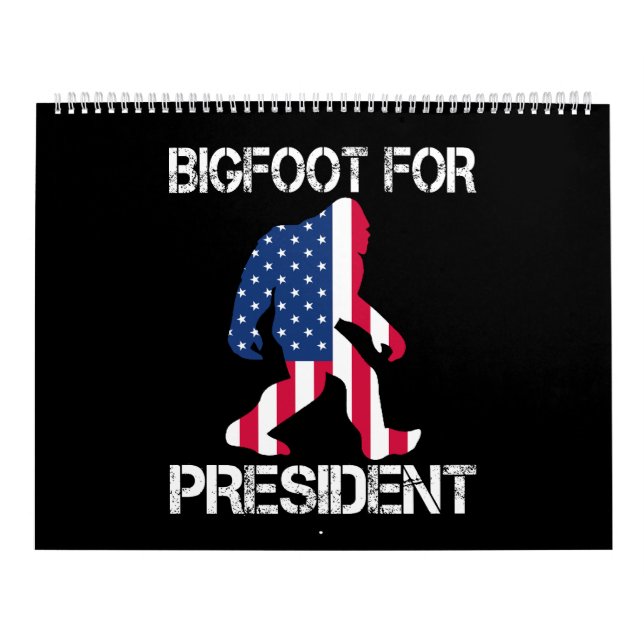 Bigfoot For President Funny Bigfoot Calendar (Cover)