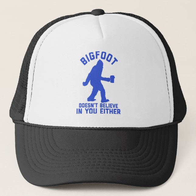 Bigfoot Funny Believe Trucker Hat (Front)