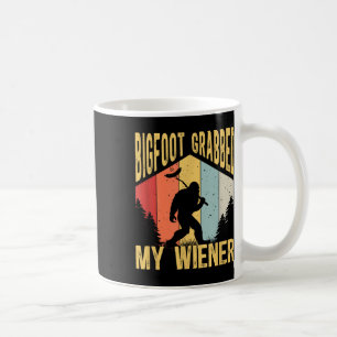Bigfoot Grabbed My Wiener Funny Bbq Sasquatch _1  Coffee Mug