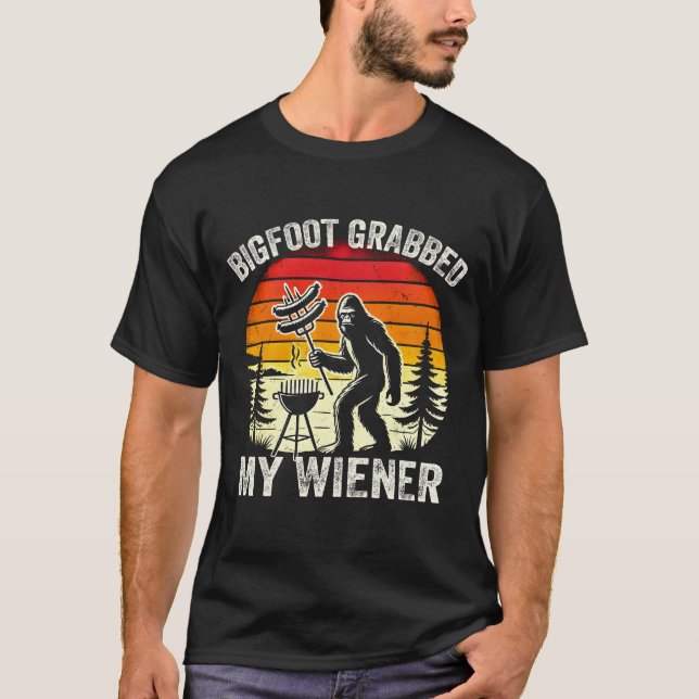 Bigfoot Grabbed My Wiener T-Shirt (Front)