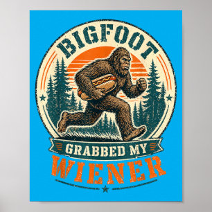 Bigfoot Grabbed Wiener Funny Hot Dog Pun Men Women Poster