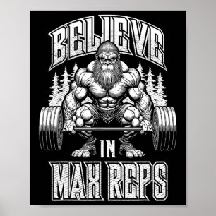Bigfoot Gym Believe In Max Reps Deadlift Bodybuild Poster