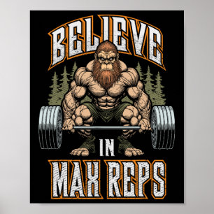 Bigfoot Gym Believe In Max Reps Deadlift Bodybuild Poster