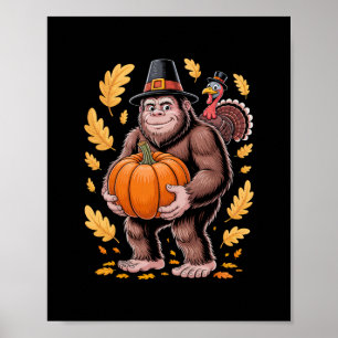 Bigfoot Hat Carrying Pumpkin With Turkey Autumn Le Poster
