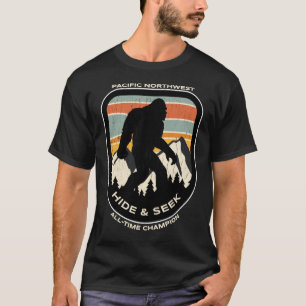 Bigfoot Hide and Seek All-Time Champ of Pacific No T-Shirt
