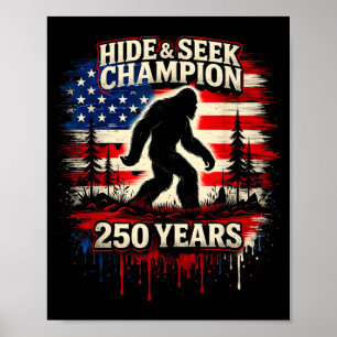 Bigfoot Hide and Seek Champion for 250 Years Poster