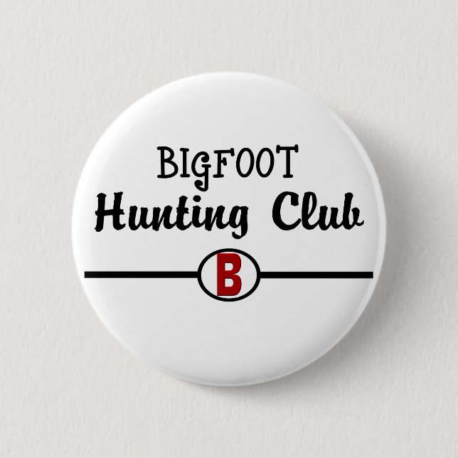 Bigfoot Hunting Club 6 Cm Round Badge (Front)