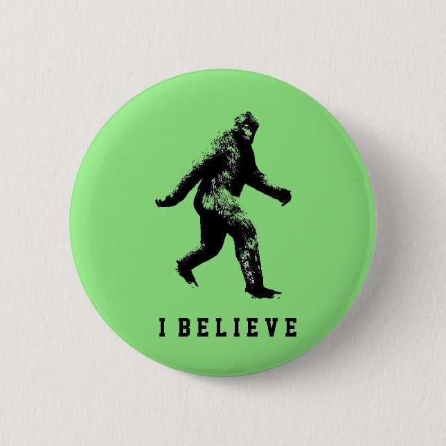 Bigfoot I Believe  6 Cm Round Badge (Front)