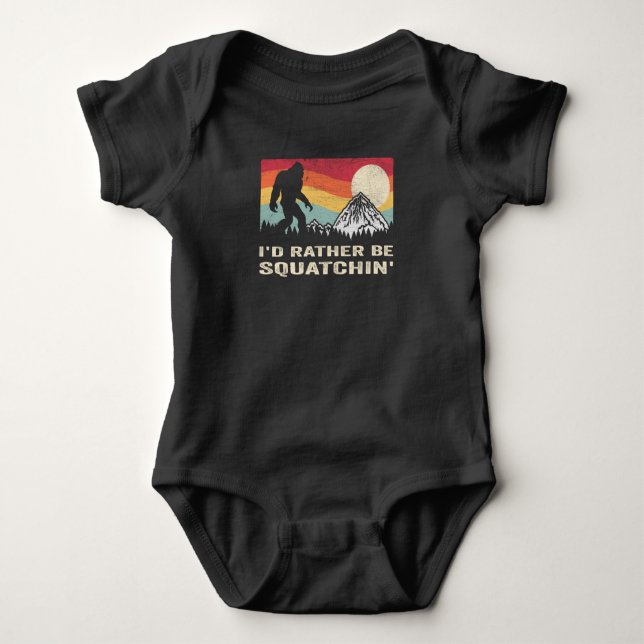 Bigfoot Id Rather Be Squatchin Sasquatch Baby Bodysuit (Front)
