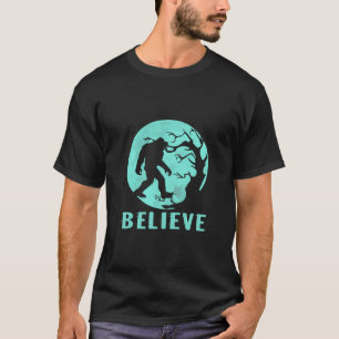 Bigfoot In Moon Light Believe T-Shirt