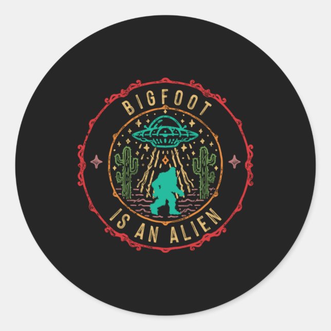 Bigfoot Is An Alien Ufo Abduction Aliens Gift Classic Round Sticker (Front)