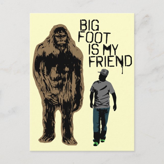 Bigfoot Is My Friend Postcard (Front)