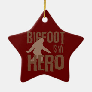 Bigfoot is my Hero Ceramic Ornament