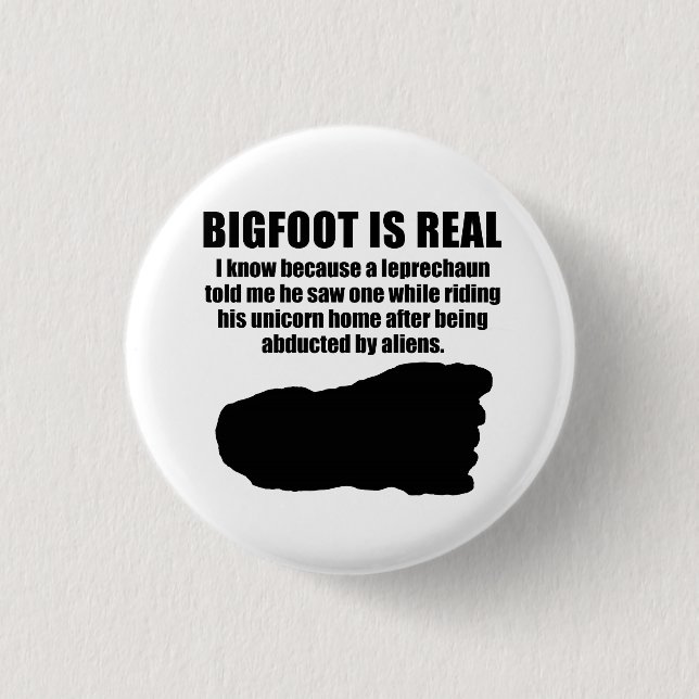 Bigfoot Is Real 3 Cm Round Badge (Front)