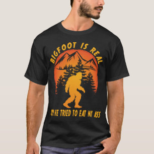 Bigfoot Is Real He Tried To Eat Funny Sasquatch T-Shirt