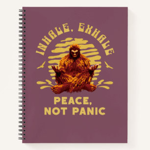Bigfoot Meditation Peace Not Panic Design Notebook