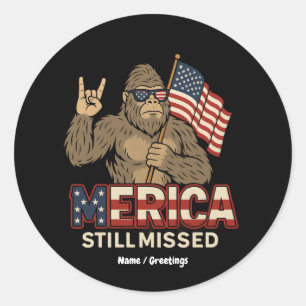 Bigfoot 'Merica Still Missed' Patriot 4th of July Classic Round Sticker