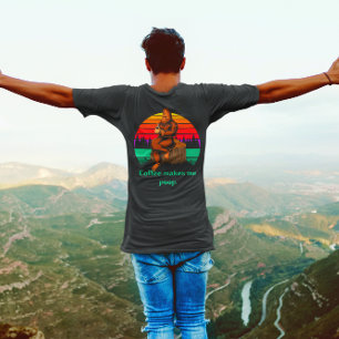 Bigfoot Morning Coffee Makes Me Poop Funny  T-Shirt