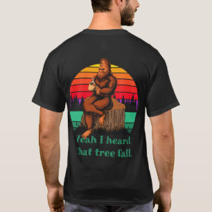 Bigfoot Morning Coffee Words of Wisdom Tree Fall T-Shirt