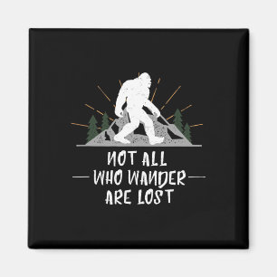 Bigfoot Not All Who Wander Are Lost Outdoor Wander Magnet