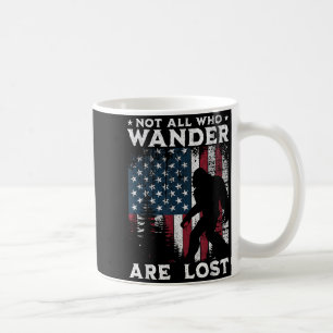 Bigfoot Not Who Wander are Lost Sasquatch Men Coffee Mug