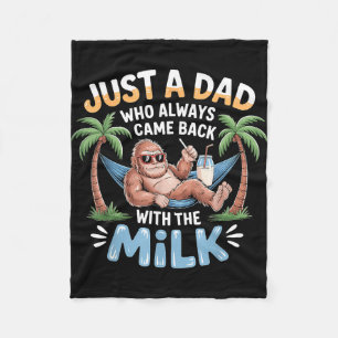 Bigfoot papa a dad who came back with the milk fleece blanket